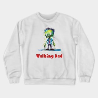 Walking Dad, Halloween Humor Crewneck Sweatshirt